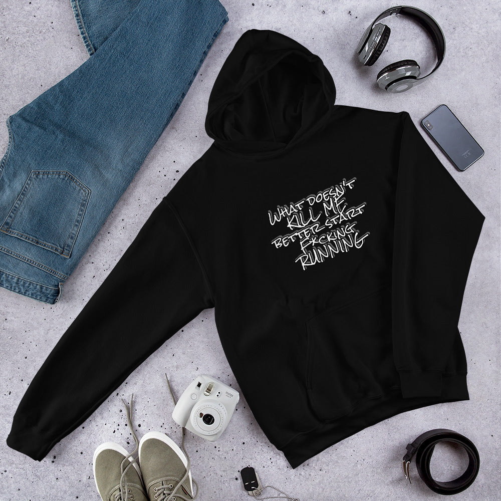 What Doesn't Kill Me Hoodie