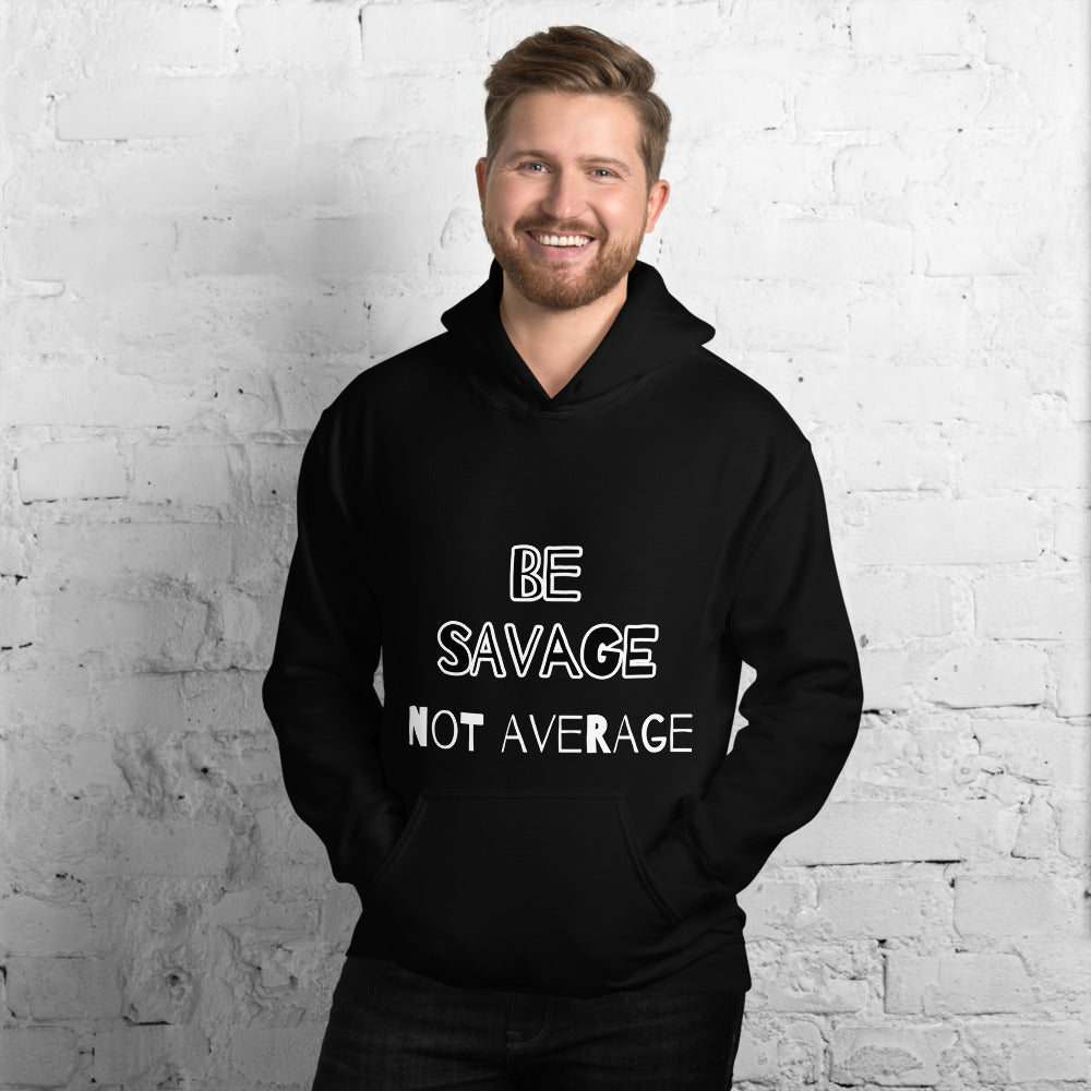 Be Savage Hoodie