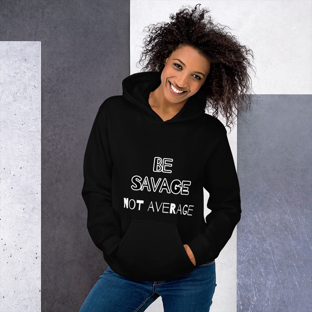 Be Savage Hoodie