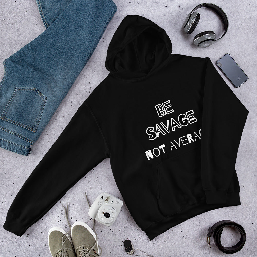 Be Savage Hoodie