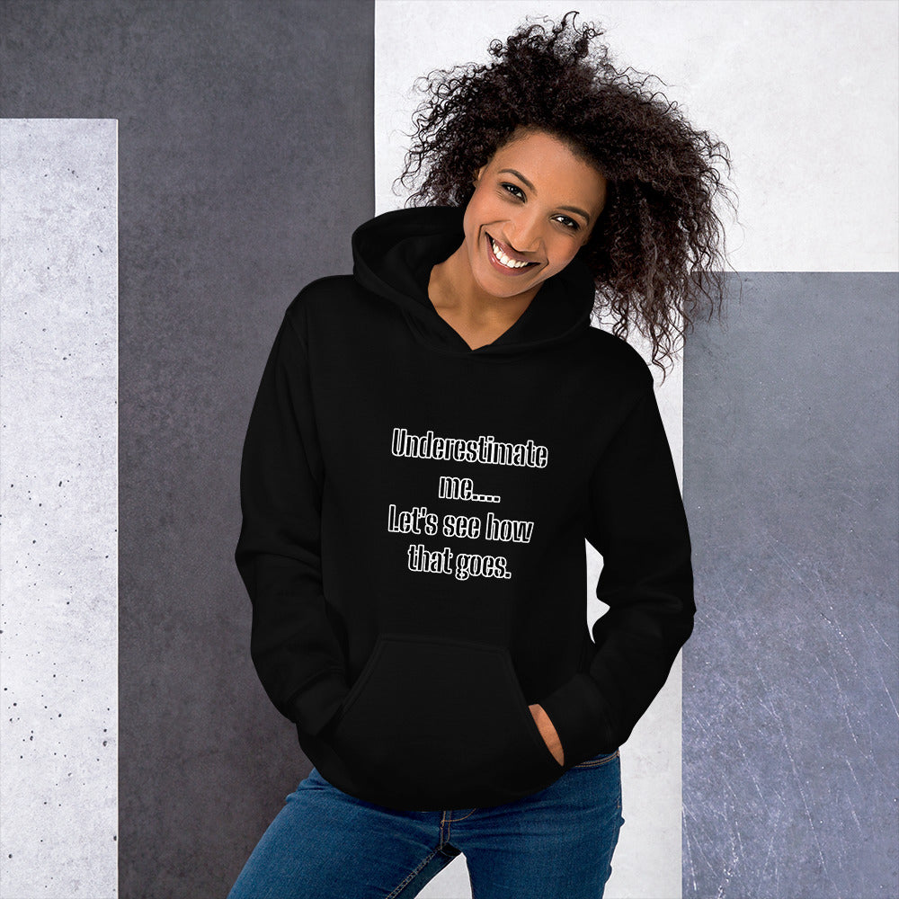 Underestimate Me Hoodie