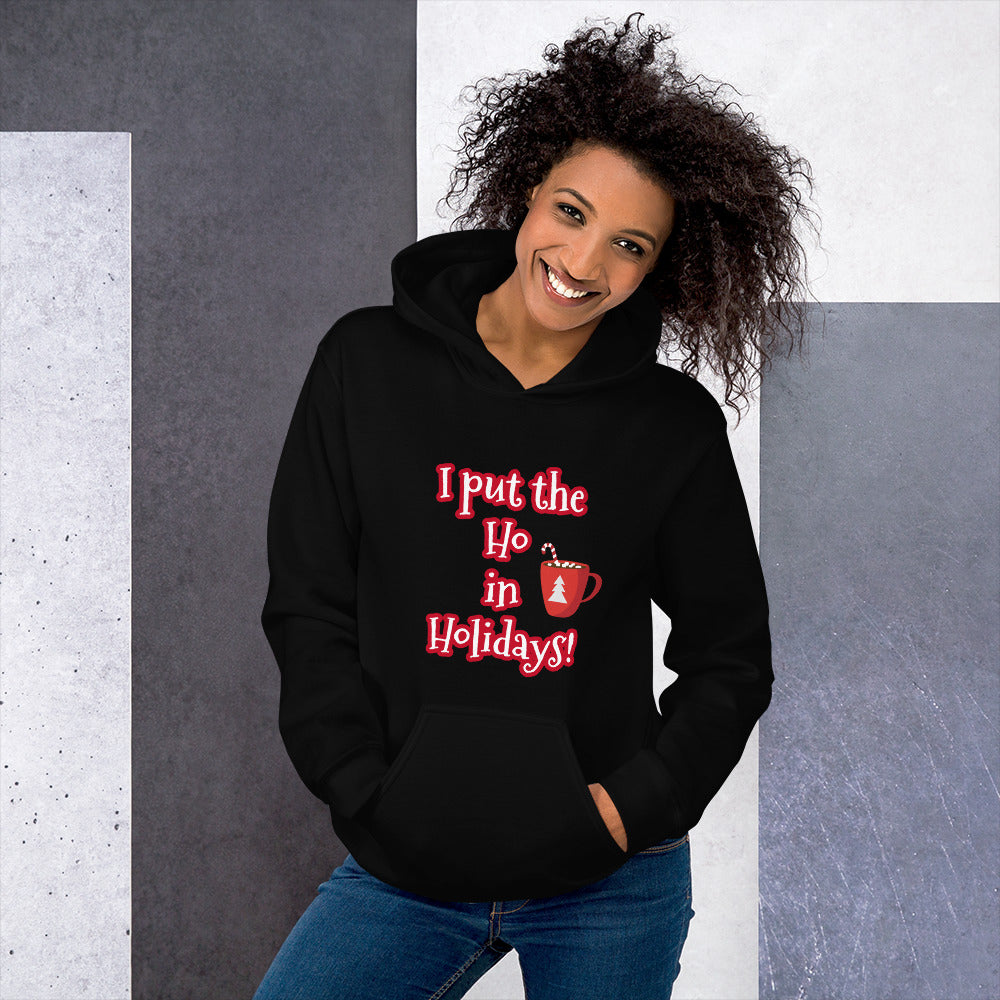 I Put the Ho in Holidays! Hoodie