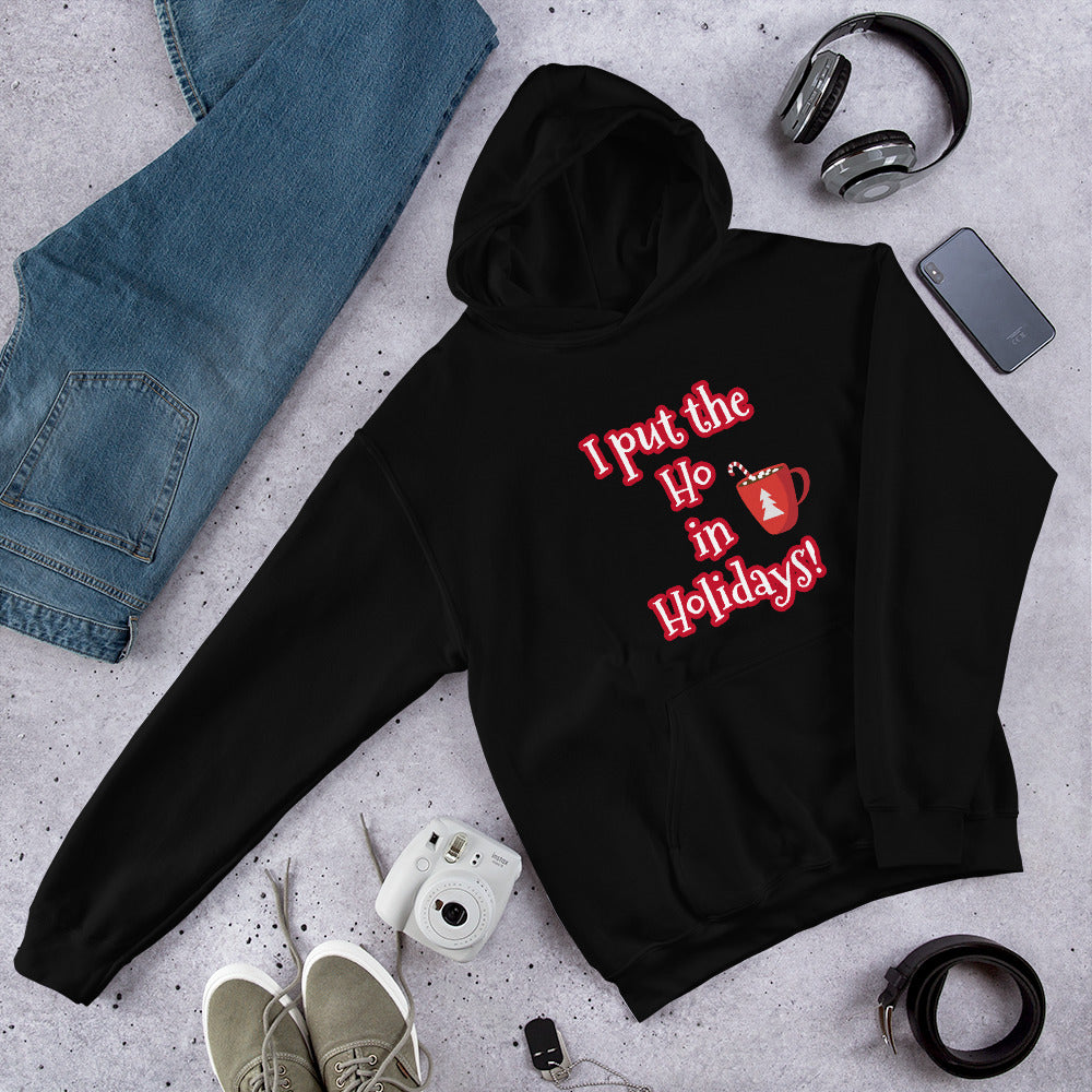 I Put the Ho in Holidays! Hoodie