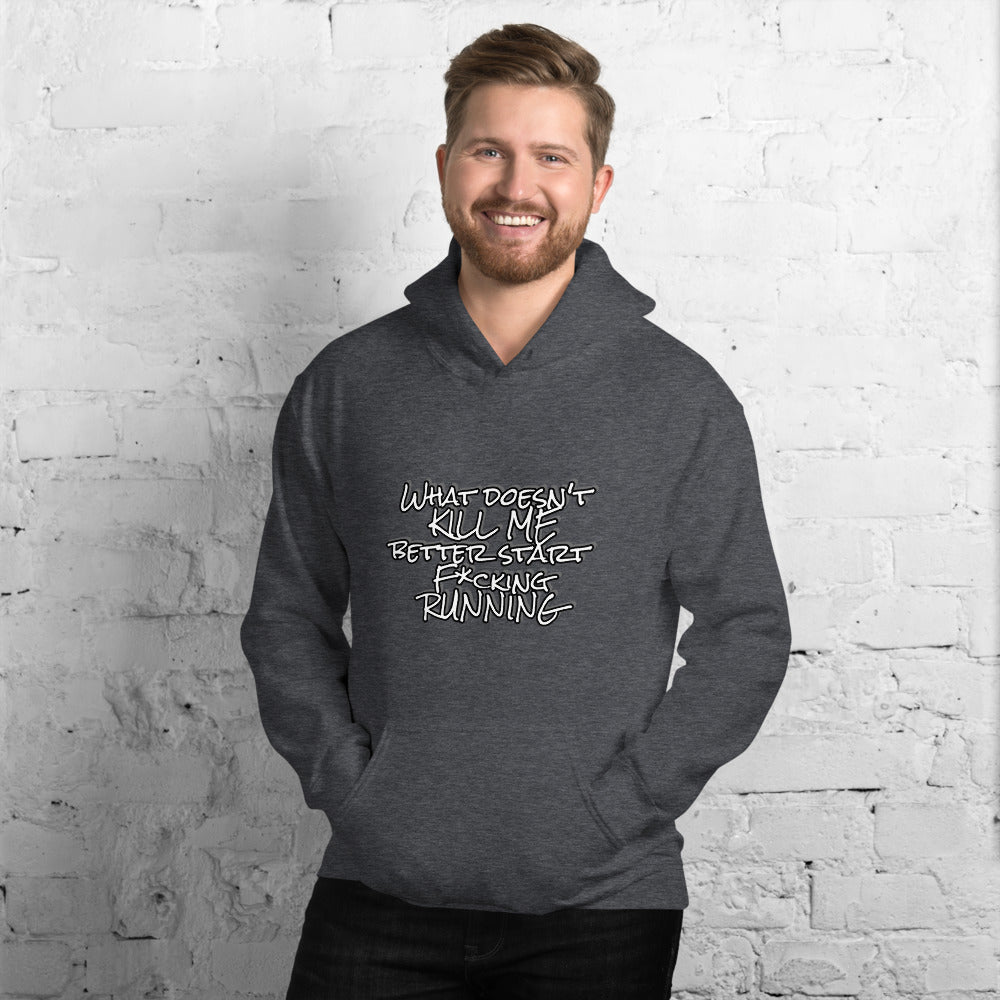 What Doesn't Kill Me Hoodie