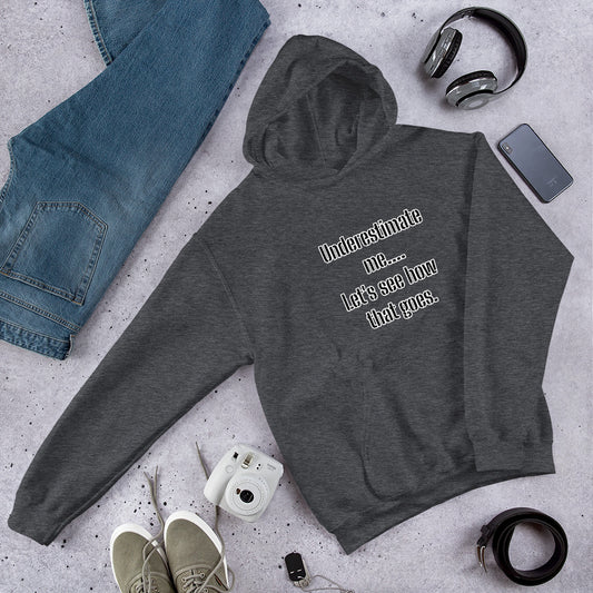 Underestimate Me Hoodie