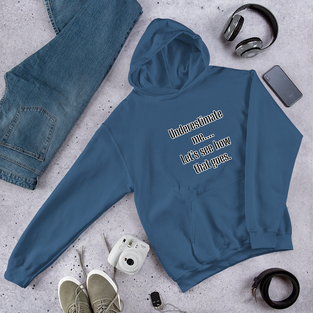 Underestimate Me Hoodie