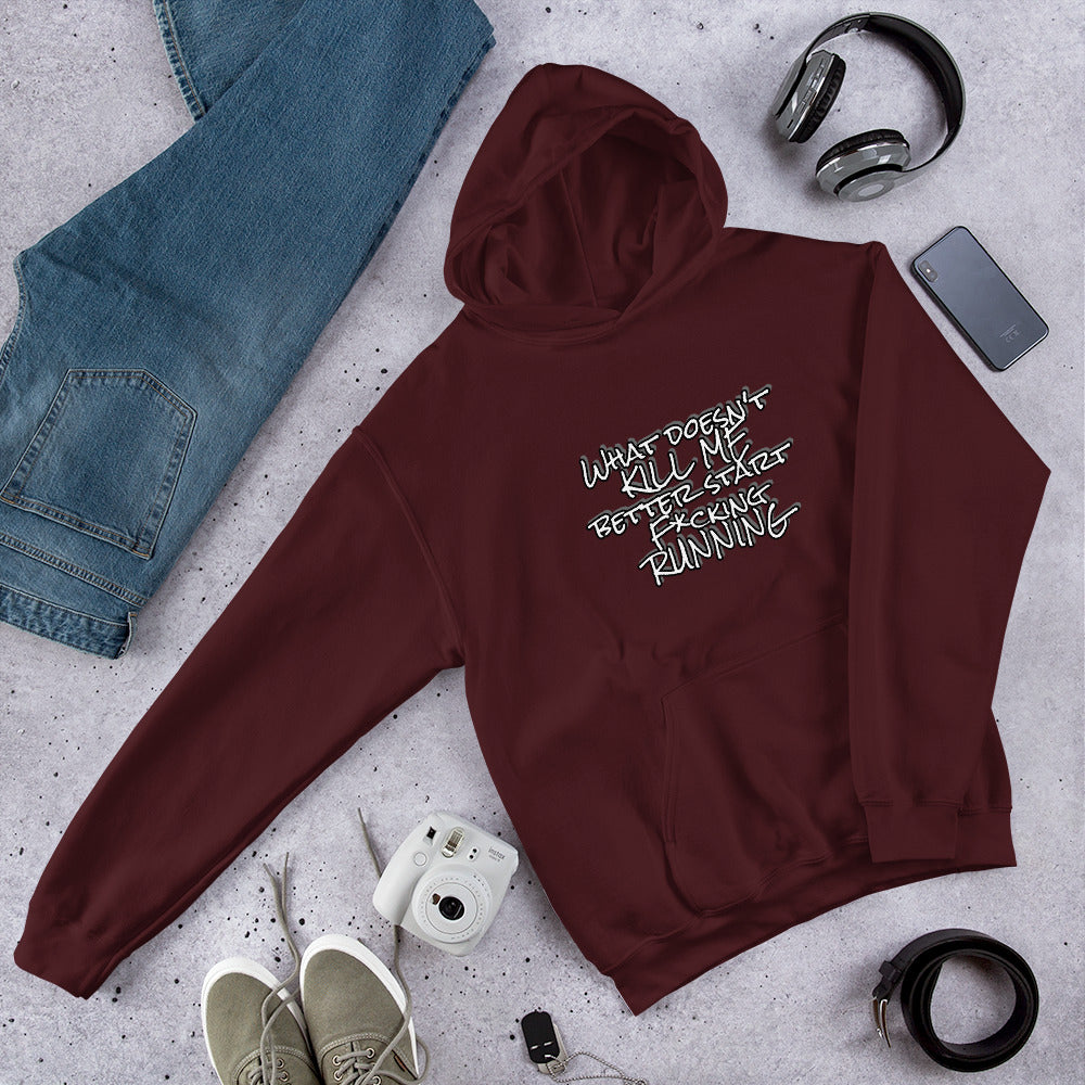 What Doesn't Kill Me Hoodie