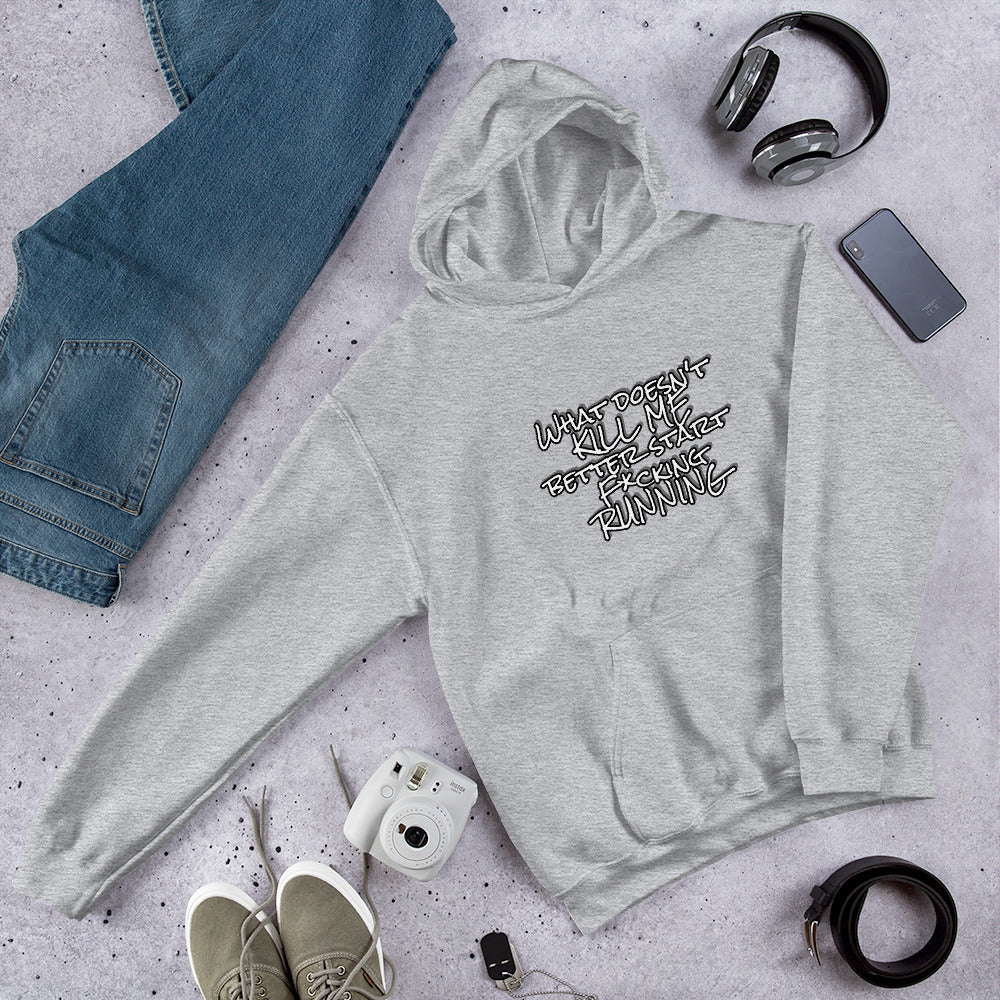 What Doesn't Kill Me Hoodie