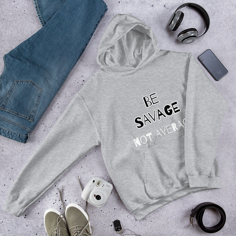 Be Savage Hoodie