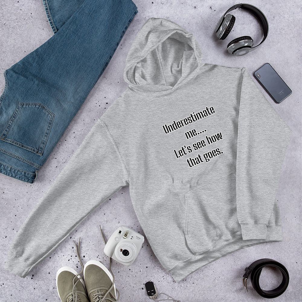 Underestimate Me Hoodie