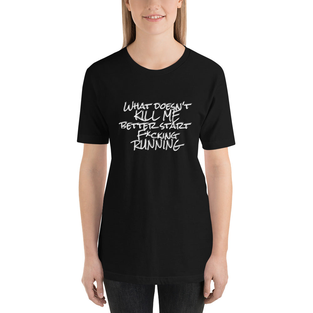 "What Doesn't Kill me" Tee