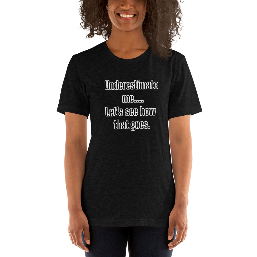 "Underestimate Me" Tee