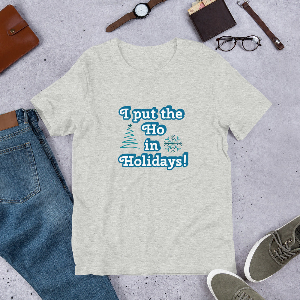 I Put the Ho in Holidays! T-Shirt