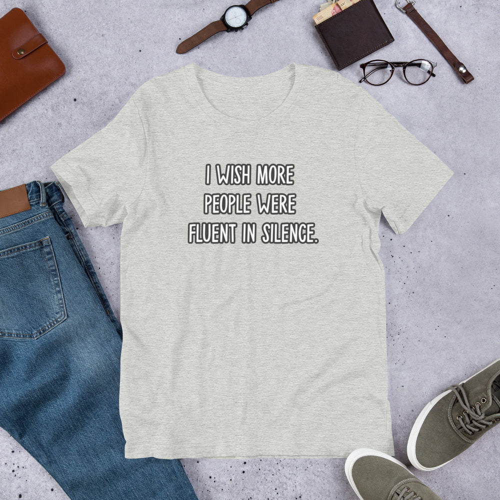 Fluent in Silence unisex t-shirt