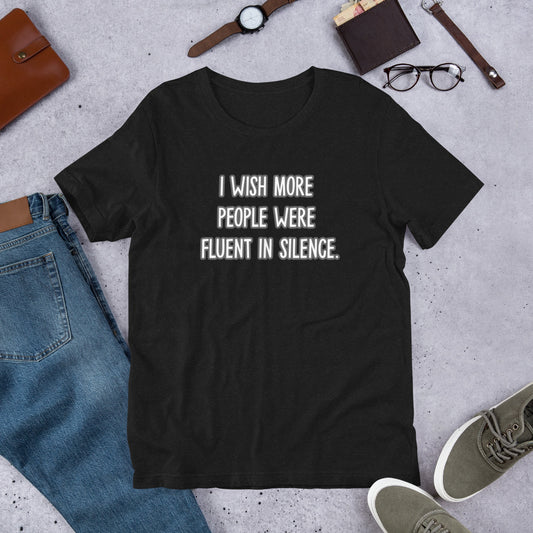 Fluent in Silence unisex t-shirt