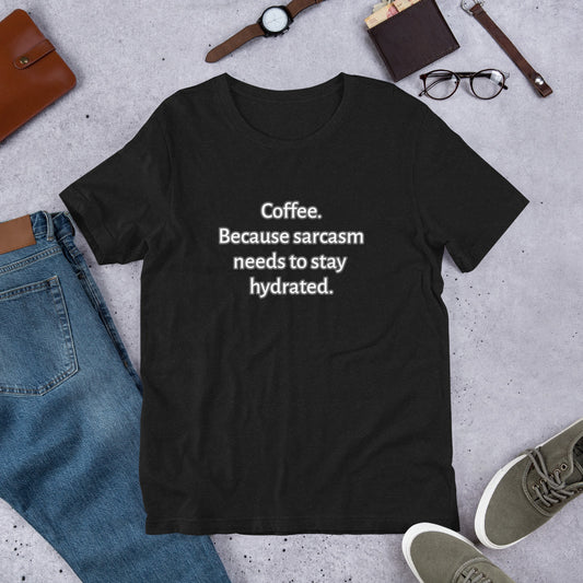 Coffee and Sarcasm unisex t-shirt