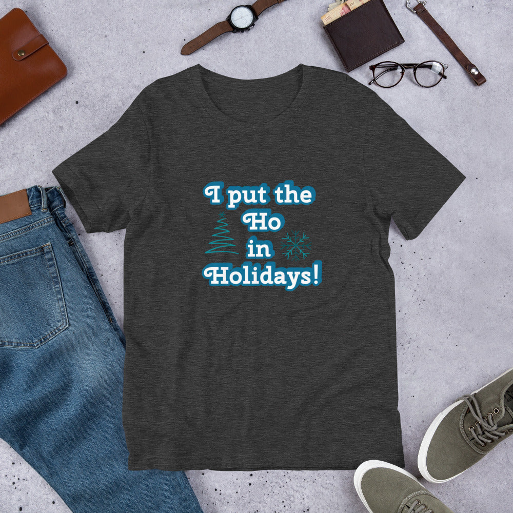 I Put the Ho in Holidays! T-Shirt