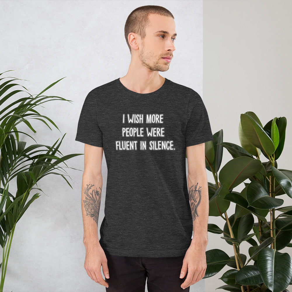 Fluent in Silence unisex t-shirt