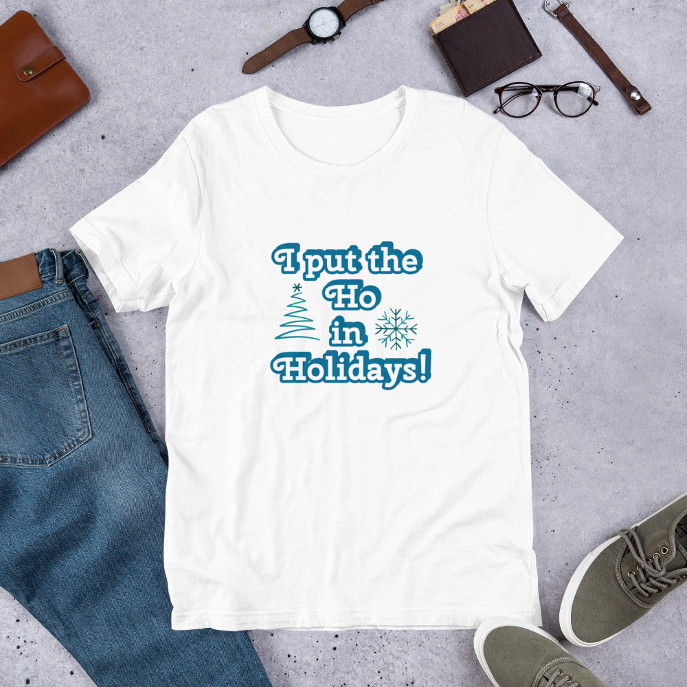 I Put the Ho in Holidays! T-Shirt