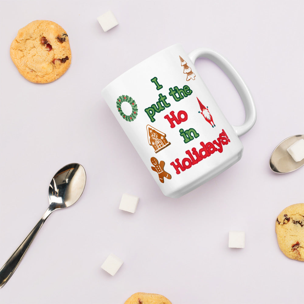 I Put the Ho in Holidays! mug