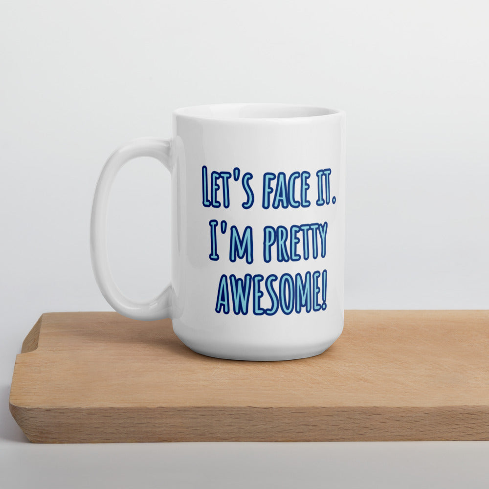 "Let's face it" Mug