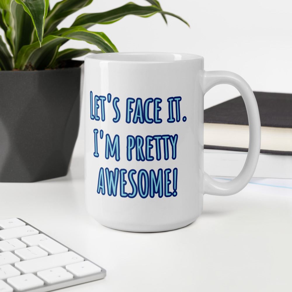 "Let's face it" Mug